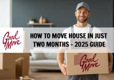 How To Move House in Just Two Months – 2025 Guide
