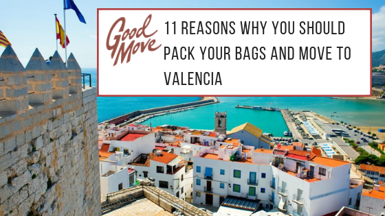 11 Reasons Why You Should Pack Your Bags And Move To Valencia