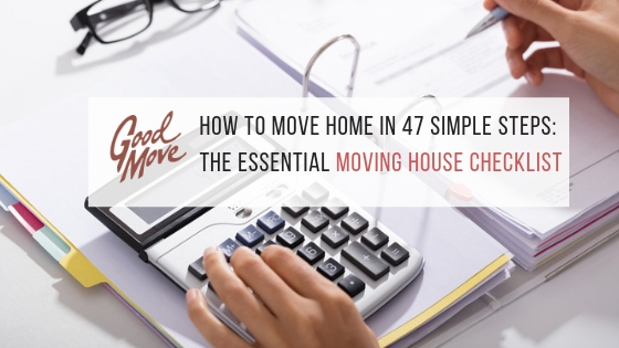 How to Move Home In Just 47 Simple Steps: The Essential Moving House Checklist