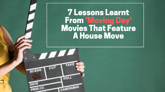 7 Lessons Learnt From ‘Moving Day’ Movies That Feature A House Move