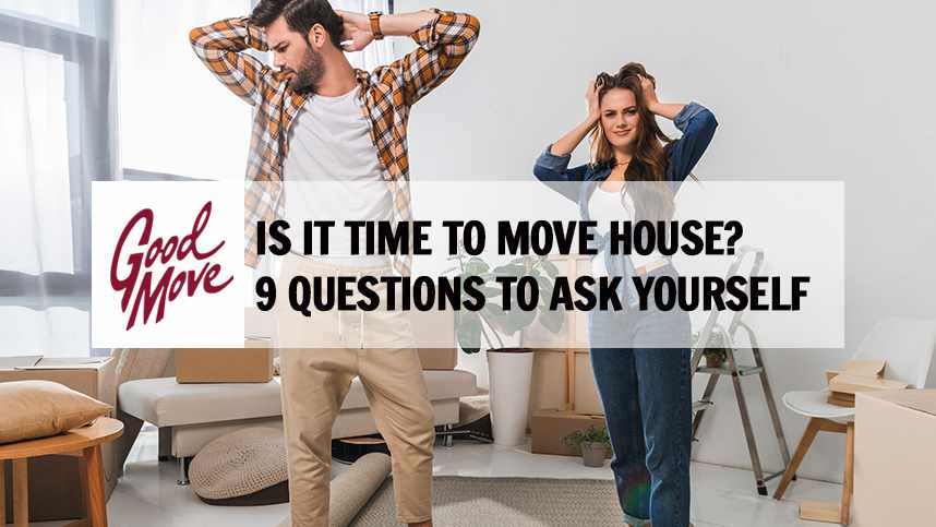 Is It Time To Move House? 9 Questions To Ask Yourself