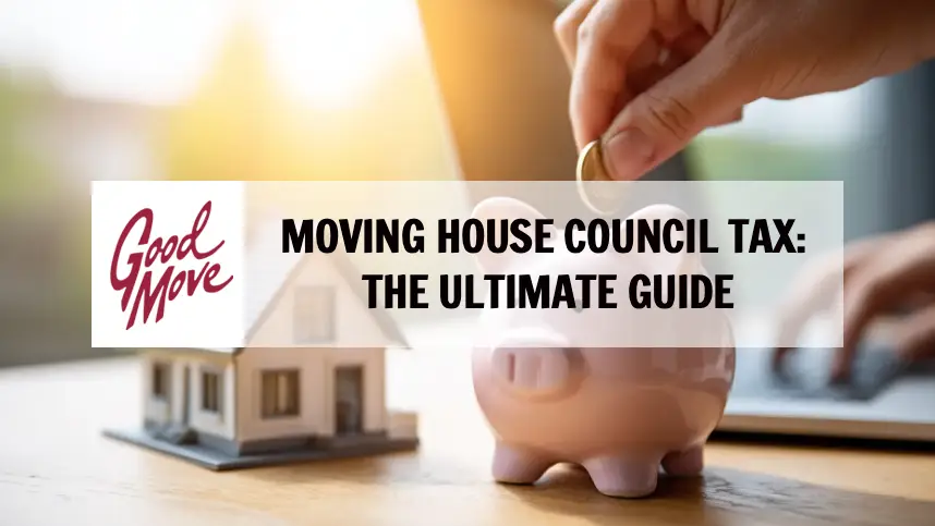 Moving House Council Tax: The Ultimate Guide