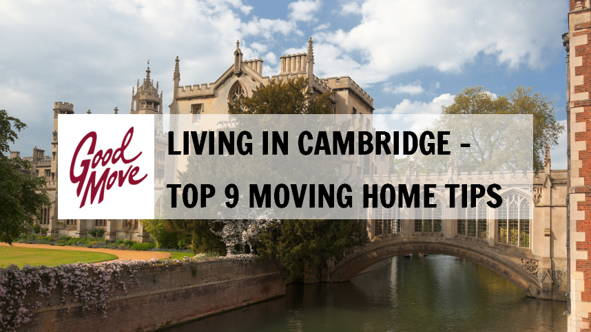 Living in Cambridge – Top 9 Moving Home Tips