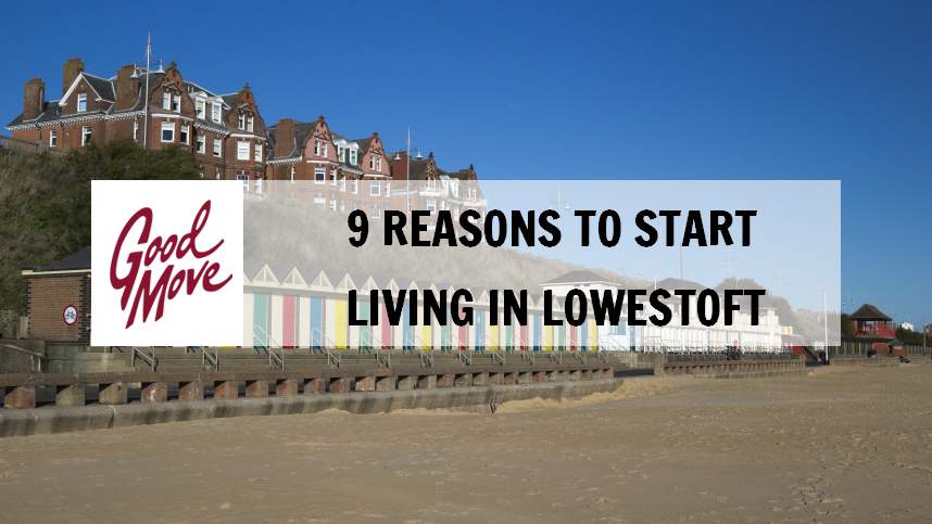 9 Reasons to Start Living in Lowestoft