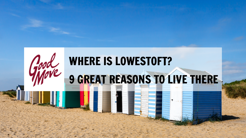 Where is Lowestoft? 9 Great Reasons to Live There
