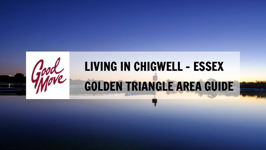 Living in Chigwell – Essex Golden Triangle Area Guide