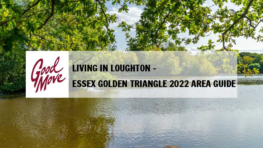 Living in Loughton – Essex Golden Triangle 2022 Area Guide