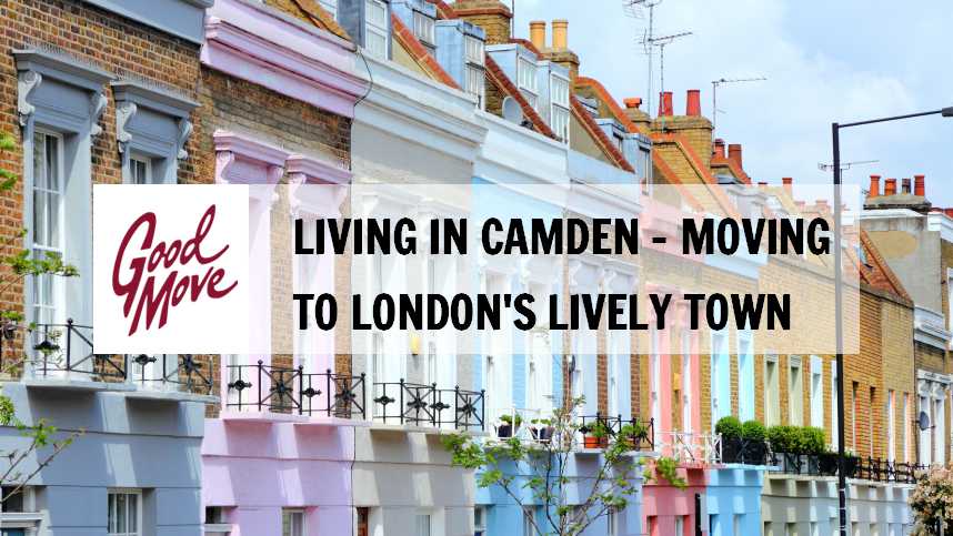 Living in Camden – Moving to London’s Lively Town