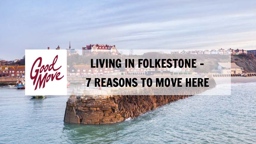 Living in Folkestone – 7 Reasons to Move Here