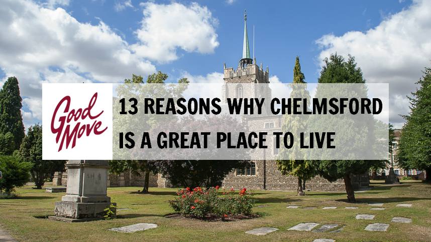 Living in Chelmsford – 13 Reasons Why It’s a Great Place to Live