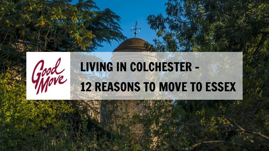 Living in Colchester – 12 Reasons to Move to Essex