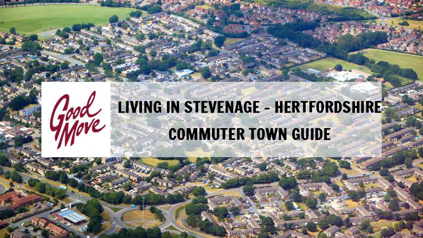 Living in Stevenage – Hertfordshire Commuter Town Guide