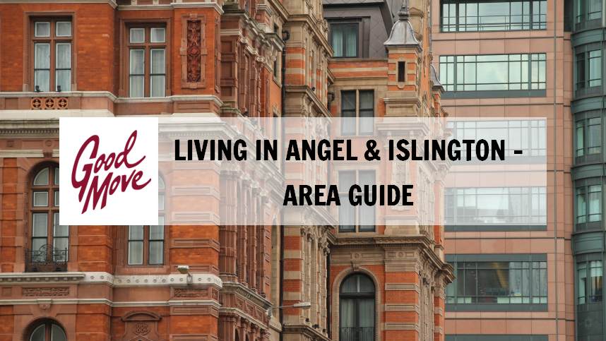 Living in Angel & Islington – Area Guide