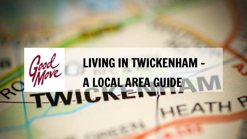 Living in Twickenham – A Local Area Guide