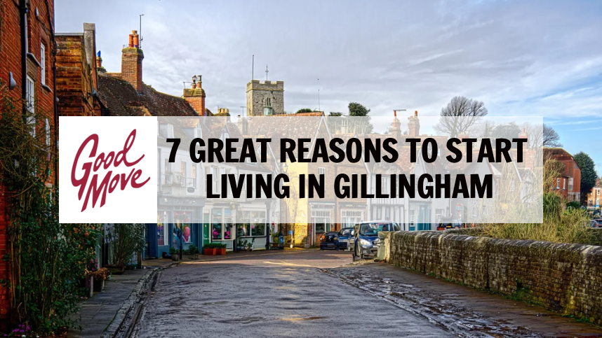 7 Great Reasons to Start Living in Gillingham