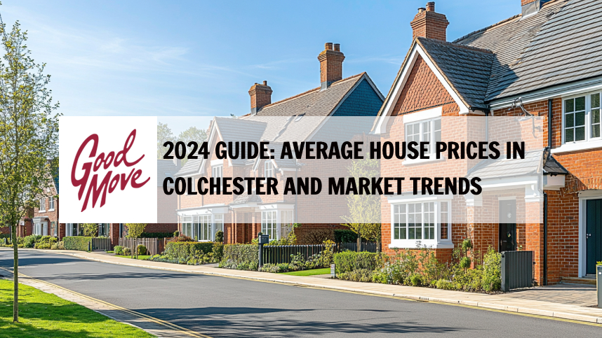 2024 Guide: Average House Prices in Colchester and Market Trends