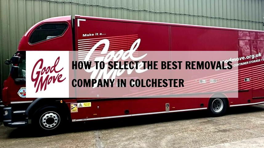 How to Select the Best Removals Company in Colchester