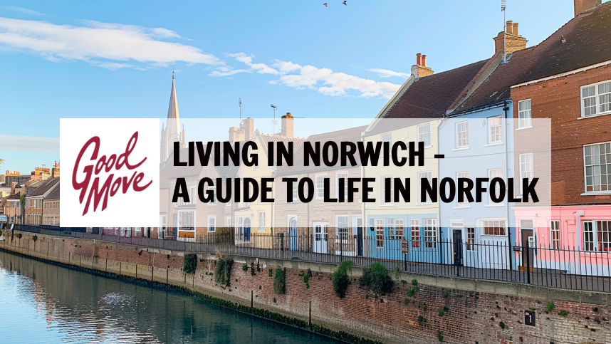 Living in Norwich – A Guide to Life in Norfolk