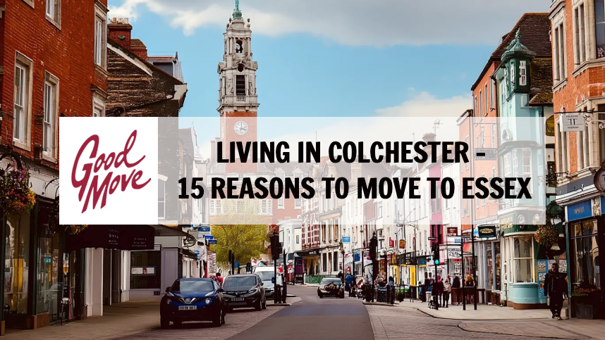 Living in Colchester – 15 Reasons to Move to Essex