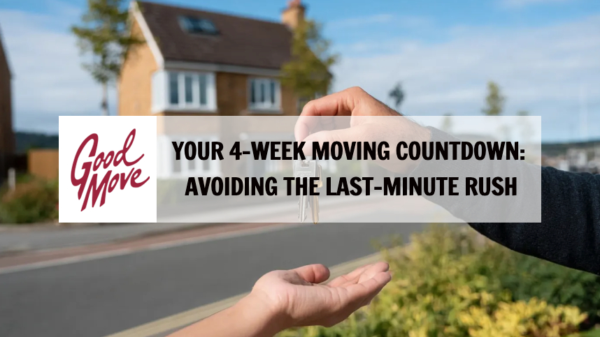 Your 4-Week Moving Countdown: Avoiding the Last-Minute Rush