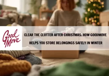 Clear the Clutter After Christmas: How GoodMove Helps You Store Belongings Safely in Winter