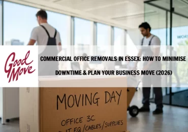 Commercial Office Removals in Essex: How to Minimise Downtime & Plan Your Business Move (2026)