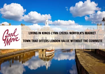 Living in Kings Lynn (2026): Norfolk’s Market Town that Offers London Value without the Commute